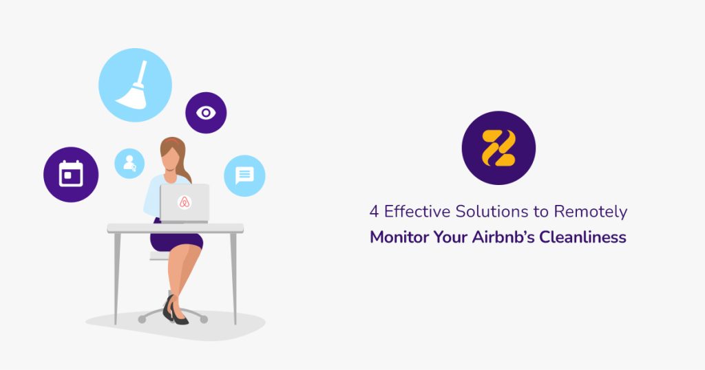 4 Effective Solutions to Remotely Monitor Your Airbnb’s Cleanliness - Zeevou