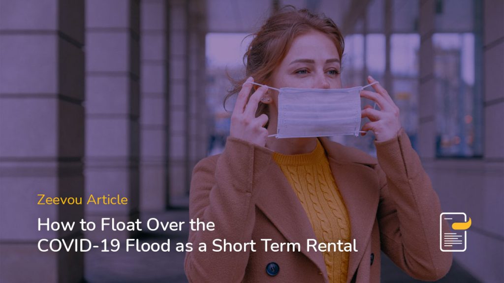 Float over the covid 19 flood as a short term rental