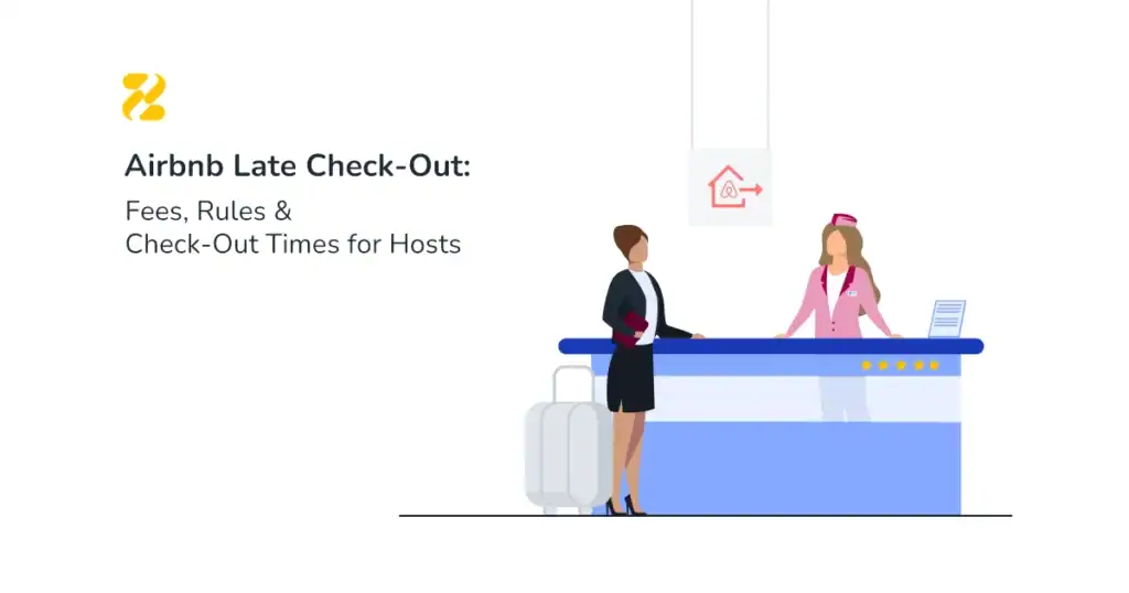 Airbnb Late Check Out Best Practices for Hosts - Zeevou