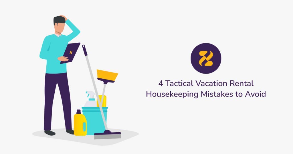 4 Vacation Rental Housekeeping Mistakes to Avoid-Zeevou