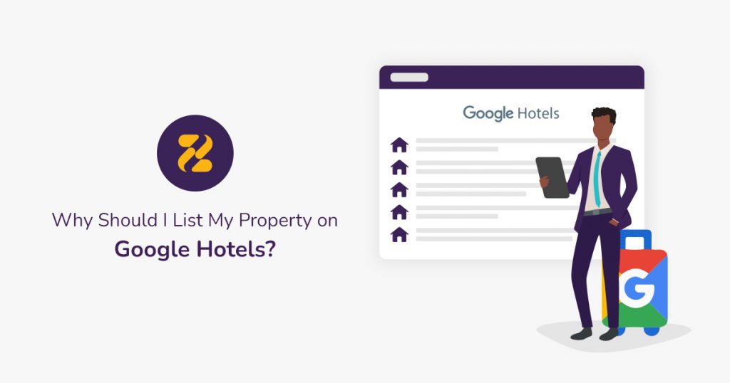 Why-Should-I-List-My-Property-on-Google-Hotels- Zeevou