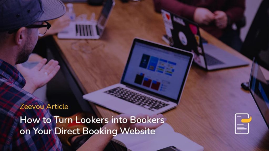 How to Turn Lookers into Bookers on Your Direct Booking Website - Zeevou