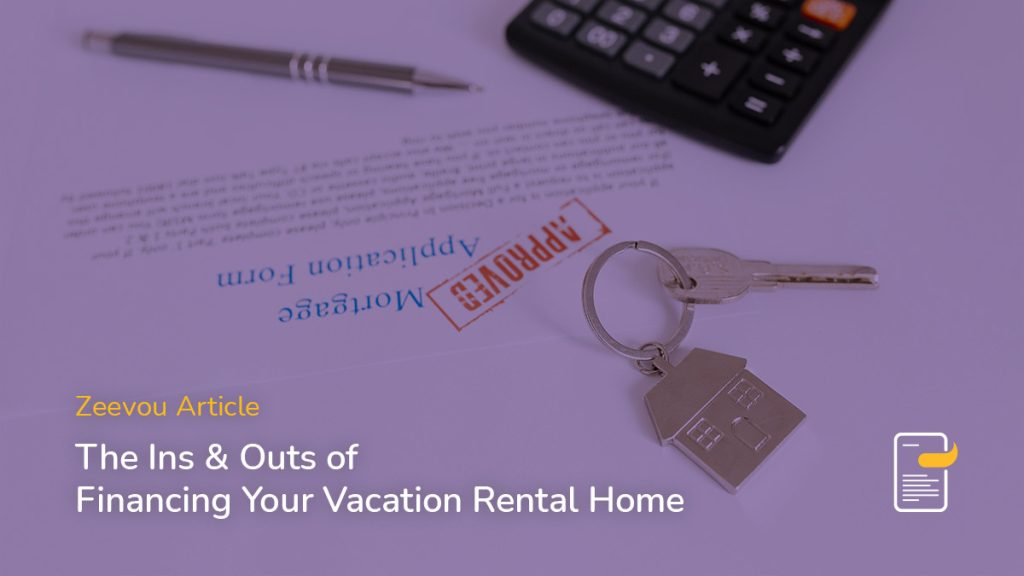 The ins & outs of financing your vacation rental home - FI - Zeevou