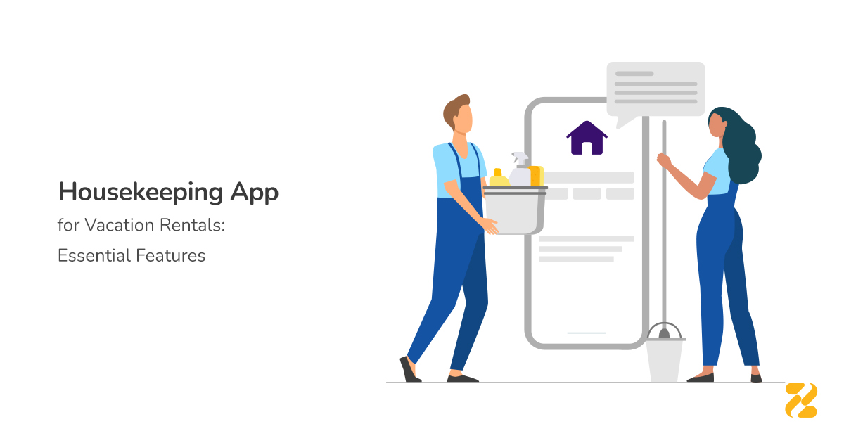 Housekeeping App for Vacation Rentals Essential Features
