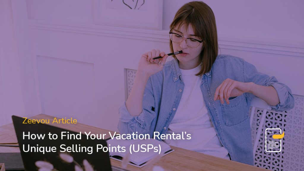 How-to-Find-Your-Vacation-Rentals-Unique-Selling-Points-USPs- Zeevou