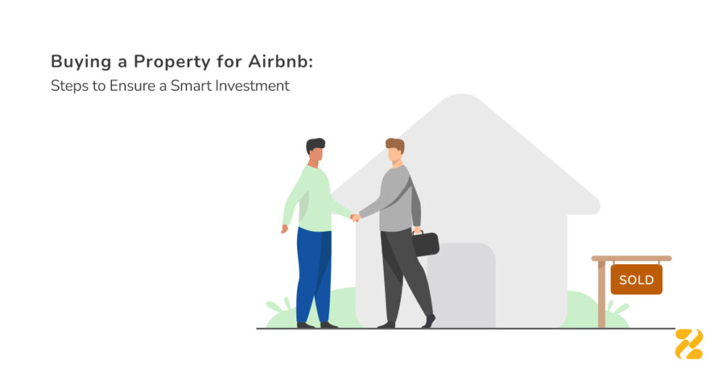 Buying a Property for Airbnb: Steps to Ensure a Smart Investment- Zeevou