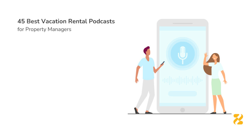 45 Best Vacation Rental Podcasts for Property Managers- Zeevou