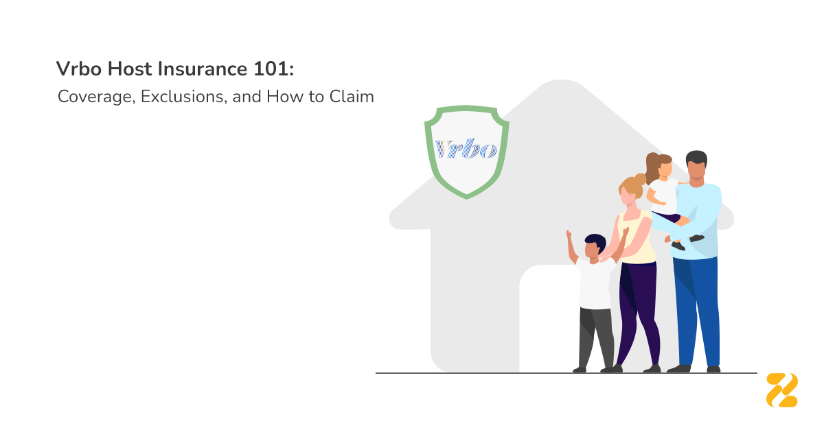 Vrbo Host Insurance 101: Coverage, Exclusions, and How to Claim- Zeevou