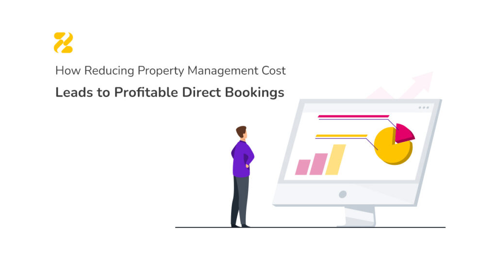 How Reducing Property Management Cost Leads to Profitable Direct Bookings- Zeevou