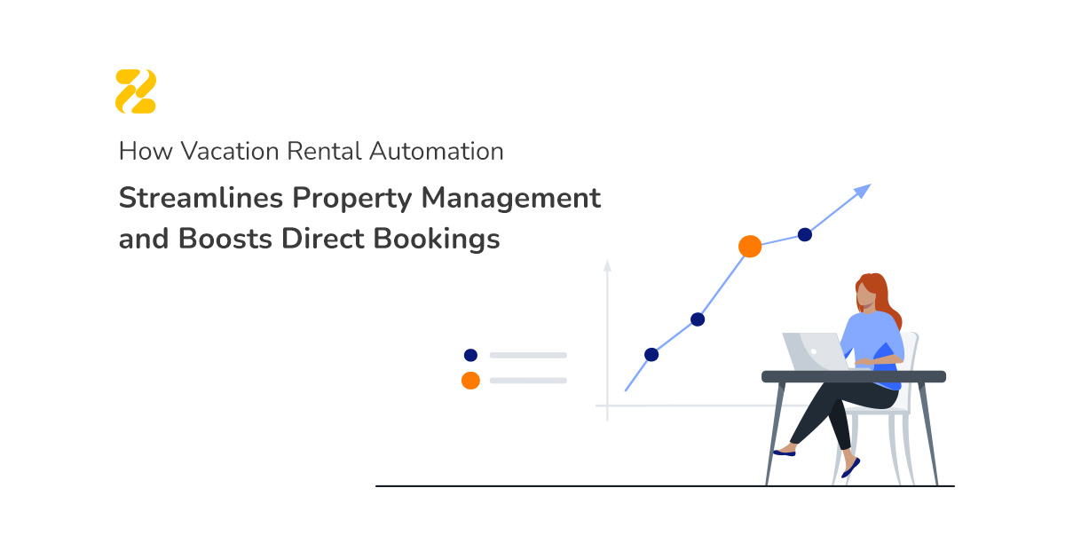 How Vacation Rental Automation Streamlines Property Management and Boosts Direct Bookings- Zeevou