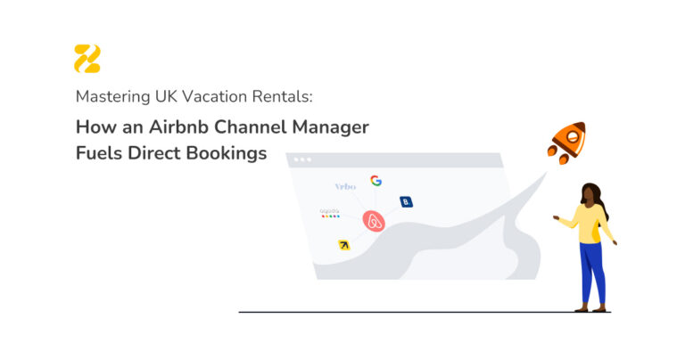 Mastering UK Vacation Rentals: How an Airbnb Channel Manager Fuels Direct Bookings-Zeevou