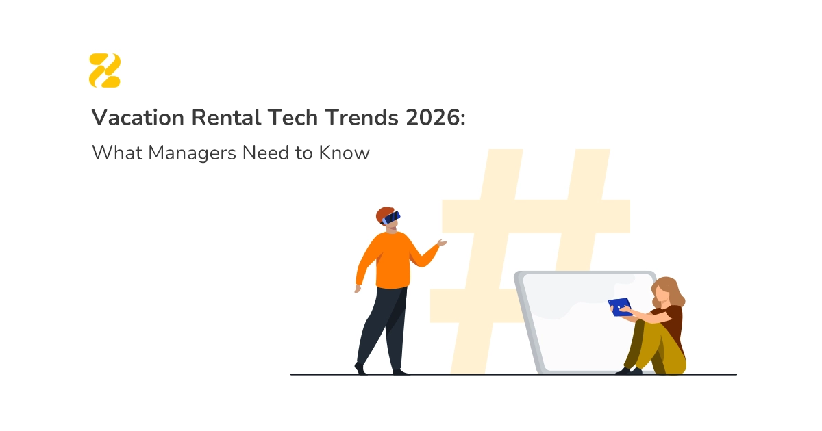 Vacation Rental Tech Trends 2026 What Managers Need to Know - Zeevou