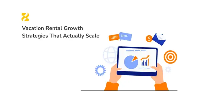Vacation Rental Growth Strategies That Actually Scale - Zeevou