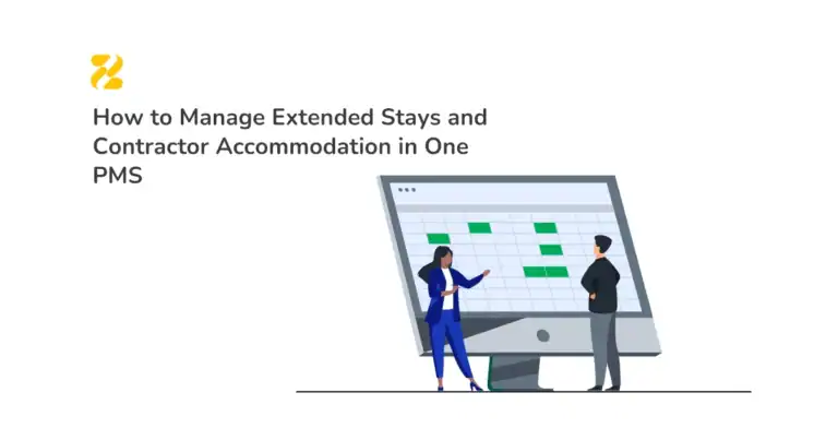 How to Manage Extended Stays and Contractor Accommodation in One PMS - Zeevou